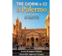 TRE GIORNI E 1/2 A PALERMO - GUIDA TURISTICA