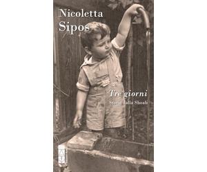Tre giorni. Storie dalla Shoah