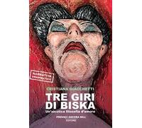 Tre giri di Biska. Un'alcolica filosofia d'amore