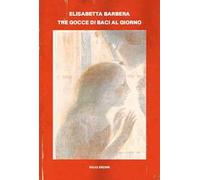 Tre gocce di baci al giorno