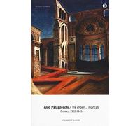 Tre imperi... mancati. Cronaca 1922-1945