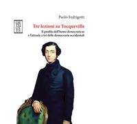 Tre lezioni su Tocqueville di Paolo Fedrigotti - Orthotes, 2025