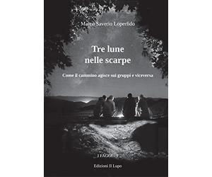 Tre lune nelle scarpe. Come il cammino agisce sui gruppi e viceversa
