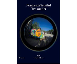 Tre madri [Paperback] [Jan 28, 2021] Serafini, Francesca