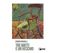 Tre matti e un vecchio