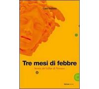 Tre mesi di febbre. Storia del killer di Versace