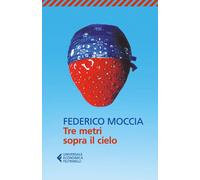 Tre metri sopra il cielo-Moccia, Federico-Copertina flessibile