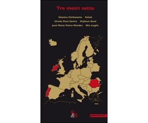 Tre metri sotto. Kebab-Orpheus road-Mia moglie