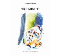 Tre minuti - [Francesco Tozzuolo Editore]
