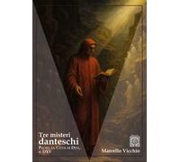 Tre misteri danteschi. Pluto, la città di Dite, il DXV. Nuova ediz.