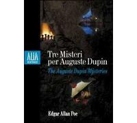 Tre misteri per Auguste Dupin. Testo inglese a fronte