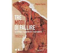 Tre modi di fallire. La strega, il pagliaccio, l’usurpatore. Viaggi attraverso il Cile Mapuche