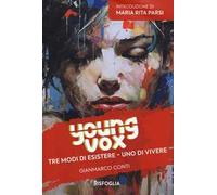 Tre modi di vivere, uno di esistere. Young vox. Vol. 4