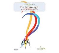 Tre monologhi. Penna, Morante, Wilcock