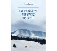 Tre montagne, tre paesi, tre vite