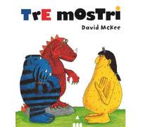 Tre mostri. Ediz. illustrata