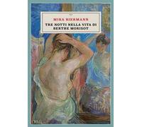 Tre notti nella vita di Berthe Morisot