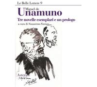 Tre novelle esemplari e un prologo - Unamuno Miguel de