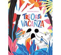 Tre orsi in vacanza. Ediz. a colori