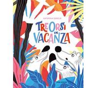 Tre orsi in vacanza. Ediz. a colori