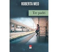 Tre padri - Meo Roberta