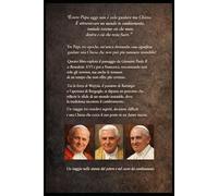 TRE PAPI, UN PASSAGGIO D’EPOCA - Giovanni Paolo II, Benedetto XVI, Francesco: 33