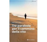 Tre parabole per il cammino della vita