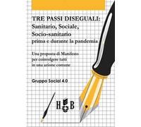 Tre passi diseguali. Sanitario, sociale, socio-sanitario prima e durante la pandemia