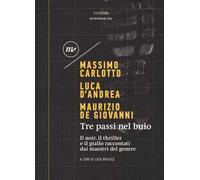 Tre passi nel buio. Il noir, il thriller e il giallo raccontati dai maestri del genere