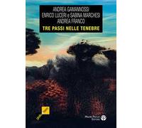 Tre passi nelle tenebre. Tre racconti tra giallo e noir