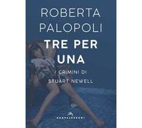 Tre per una. I crimini di Stuart Newell