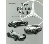 Tre per una stella. Mercedes: lo stile, la produzione, le corse