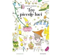 Tre piccole luci. Ediz. a colori