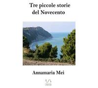 Tre piccole storie del Novecento