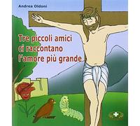 Tre piccoli amici ci raccontano l'amore più grande