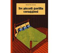 TRE PICCOLI GORILLA CORAGGIOSI