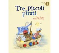 Tre piccoli pirati. Ediz. a colori