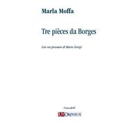 Tre pièces da Borges [Paperback] [Jun 25, 2025] Moffa, Marla and Giorgi, Mario