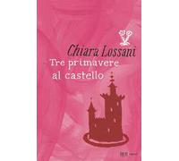 Tre primavere al castello