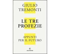 Tre profezie. Appunti per il futuro