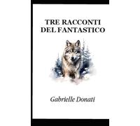 Tre Racconti dell'Inusuale