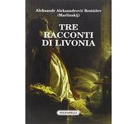 Tre racconti di Livonia