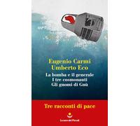 Tre racconti di pace: La bomba e il generale-I tre cosmonauti-Gli gnomi di Gnù