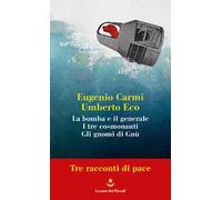 Tre racconti di pace: La bomba e il generale-I tre cosmonauti-Gli gnomi di Gnù
