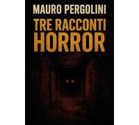 Tre racconti horror