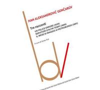 Tre racconti: Un felice errore-Servitori d'altri tempi-Il mese di maggio a Pietroburgo