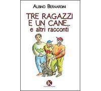 Tre ragazzi e un cane... e altri racconti