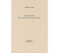 Tre ricordi del mondo meraviglioso