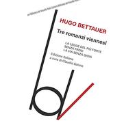 Tre romanzi viennesi: La legge del più forte-Senza freni-La via senza gioia