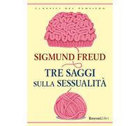 Tre saggi sulla sessualità. Ediz. integrale